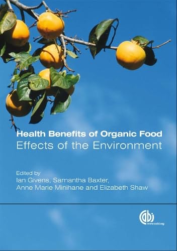 Stock image for Health Benefits of Organic Food Effects of the Environment for sale by Revaluation Books