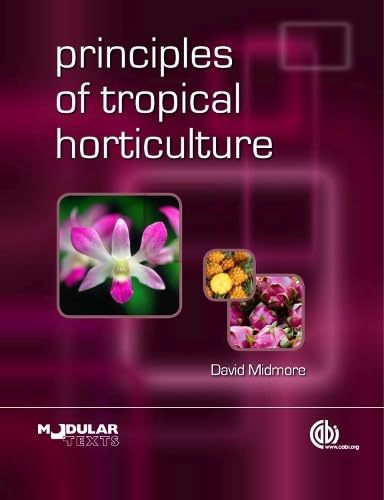 Imagen de archivo de Principles of Tropical Horticulture (Animal & Veterinary Science) a la venta por Books From California