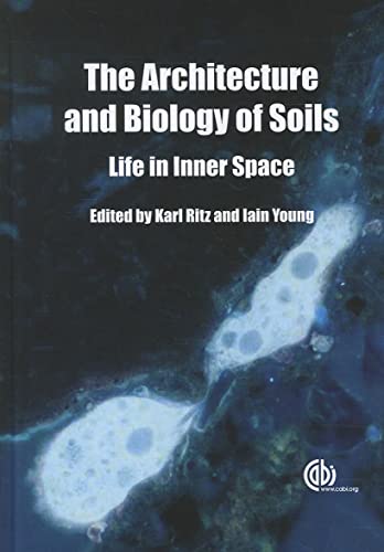 Stock image for The Architecture and Biology of Soils: Life in Inner Space for sale by Books-R-Keen