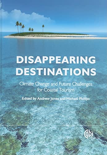 9781845935481: Disappearing Destinations: Climate Change and the Future Challenges for Coastal Tourism [Lingua Inglese]