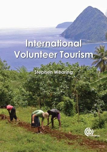 Stock image for International Volunteer Tourism: Integrating Travellers and Communities for sale by Books From California