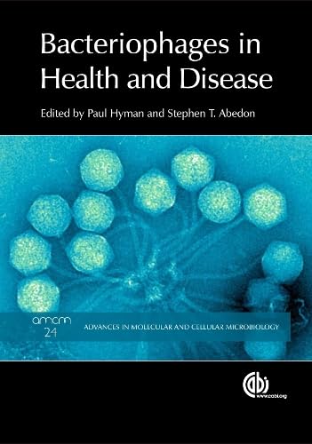 Stock image for Bacteriophages in Health and Disease (Advances in Molecular and Cellular Microbiology, 24) for sale by Irish Booksellers