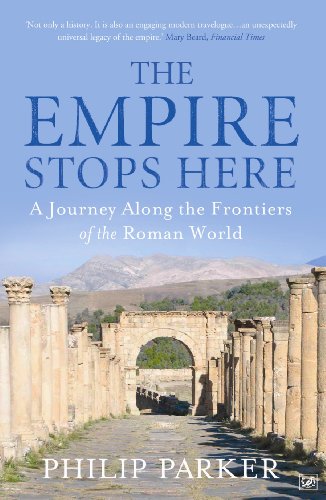 Beispielbild fr The Empire Stops Here: A Journey along the Frontiers of the Roman World zum Verkauf von WorldofBooks