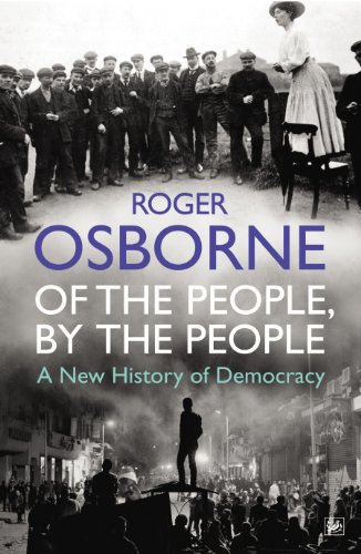 Stock image for Of The People, By The People: A New History of Democracy for sale by WorldofBooks