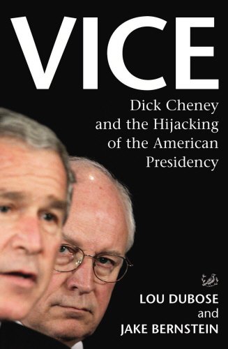 Imagen de archivo de Vice: Dick Cheney and the Hijacking of the American Presidency a la venta por SecondSale