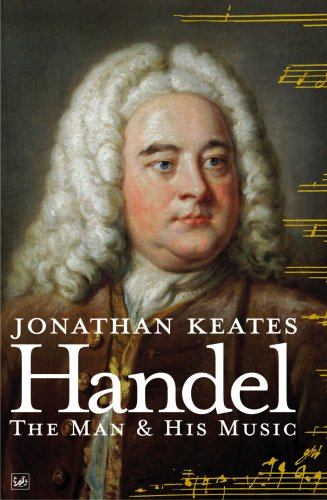 Stock image for Handel: The Man & His Music for sale by WorldofBooks