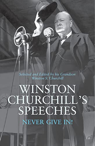 Stock image for Winston Churchill's Speeches Never Give in! for sale by Better World Books: West