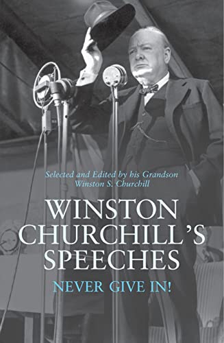 9781845951405: Never Give In! Winston Churchill's Speeches