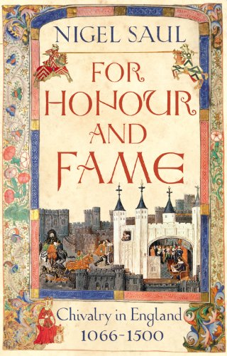 Imagen de archivo de For Honour and Fame: Chivalry in England, 1066-1500 a la venta por Jenson Books Inc