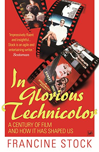 Beispielbild fr In Glorious Technicolor: A Century of Film and How it has Shaped Us zum Verkauf von WorldofBooks