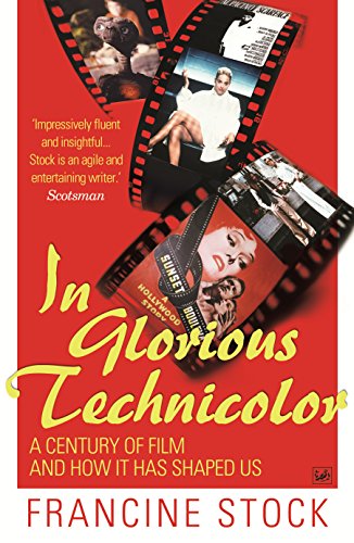 9781845951993: In Glorious Technicolor: A Century of Film and How it has Shaped Us