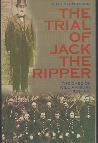 Beispielbild fr The Trial of Jack the Ripper: The Case of William Bury (1859-89) zum Verkauf von WorldofBooks