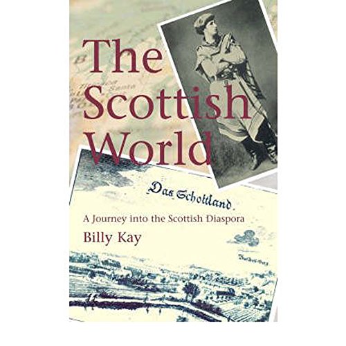 Stock image for The Scottish World: A Journey Into the Scottish Diaspora for sale by ThriftBooks-Dallas