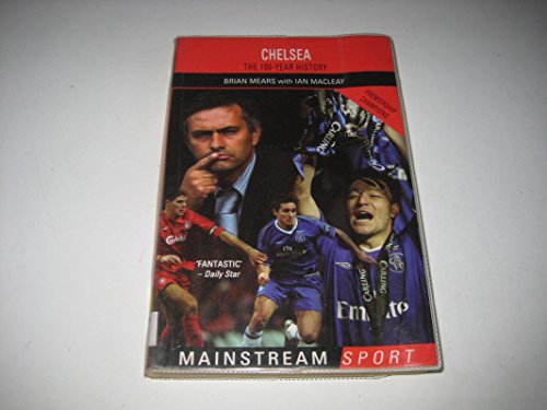 Stock image for Chelsea: The 100-Year History (Mainstream Sport) for sale by AwesomeBooks