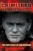 Imagen de archivo de Crimelord: The Licensee: The True Story of Tam McGraw a la venta por ThriftBooks-Atlanta