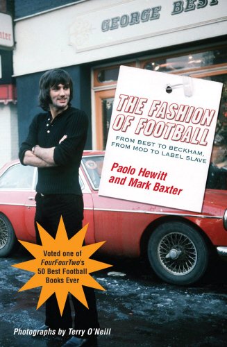 Beispielbild fr The Fashion of Football: From Best to Beckham, From Mod to Label Slave zum Verkauf von MusicMagpie
