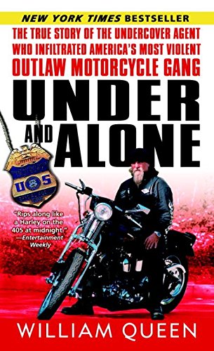 Imagen de archivo de Under and Alone: The True Story of the Undercover Agent Who Infiltrated America's Most Violent Outlaw Motorcycle Gang a la venta por WorldofBooks