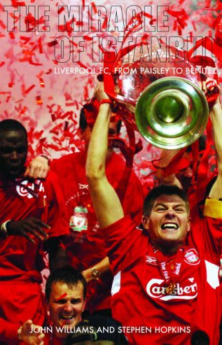 Stock image for The Miracle of Istanbul: Liverpool FC from Paisley to Benitez for sale by Hippo Books