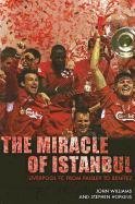 Stock image for The Miracle of Istanbul: Liverpool FC from Paisley to Benitez for sale by Ergodebooks