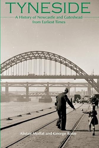 Beispielbild fr TYNESIDE: A HISTORY OF NEWCASTLE zum Verkauf von BennettBooksLtd