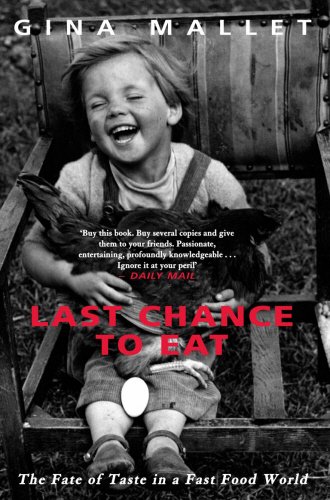 9781845961237: Last Chance to Eat: The Fate of Taste in a Fast Food World