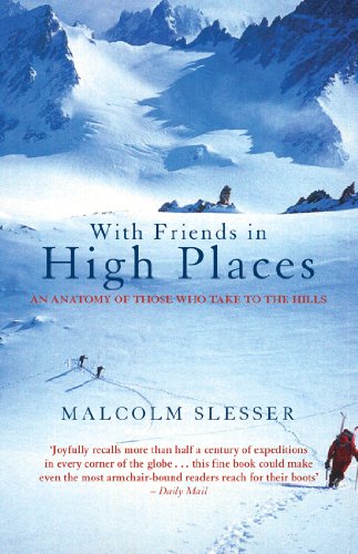 Stock image for With Friends in High Places: An Anatomy of Those Who Take to the Hills for sale by WorldofBooks