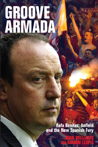 Imagen de archivo de Groove Armada: Rafa Benitez, Anfield and the New Spanish Fury a la venta por WorldofBooks