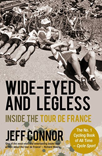 Stock image for Wide-Eyed and Legless: Inside the Tour de France for sale by WorldofBooks