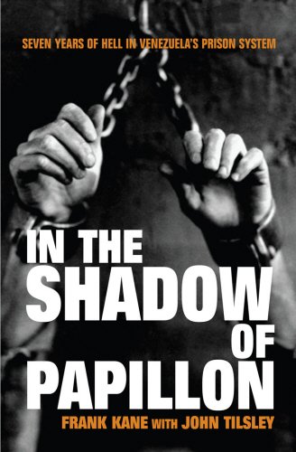 Stock image for In the Shadow of Papillon: Seven Years of Hell in Venezuela's Prison System for sale by MusicMagpie