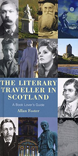 The Literary Traveller in Scotland: A Book Lover's Guide