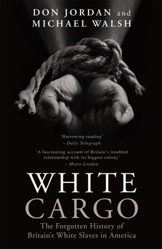 Beispielbild fr White Cargo: The Forgotten History of Britains White Slaves in America zum Verkauf von Brit Books