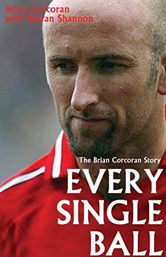 Beispielbild fr Every Single Ball : The Brian Corcoran Story zum Verkauf von Better World Books Ltd