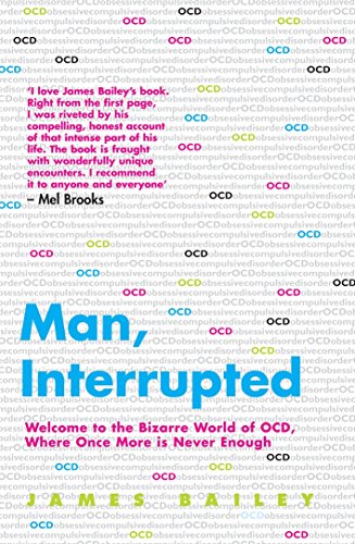 Imagen de archivo de Man, Interrupted: Welcome to the Bizarre World of OCD, Where Once More is Never Enough a la venta por Books From California