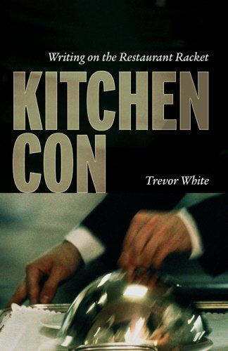 Imagen de archivo de Kitchen Con: Writing On The Restaurant Racket a la venta por Montclair Book Center