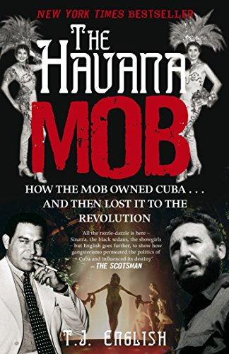 Stock image for The Havana Mob: How the Mob Owned Cuba . . . and then Lost it to the Revolution for sale by WorldofBooks