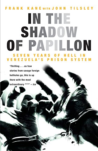 Beispielbild fr In the Shadow of Papillon: Seven Years of Hell in Venezuela's Prison System zum Verkauf von WorldofBooks