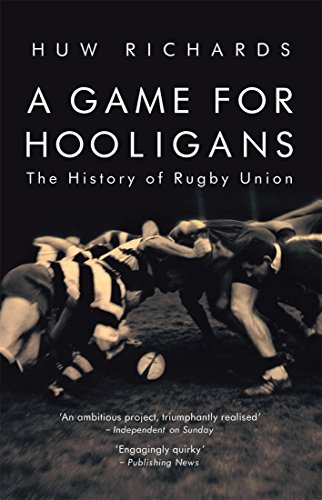 Stock image for A Game for Hooligans : The History of Rugby Union for sale by Better World Books