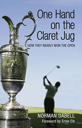 Stock image for One Hand on the Claret Jug: How They Nearly Won the Open for sale by Reuseabook