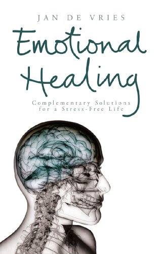 Stock image for Emotional Healing: Complementary Solutions for a Stress-Free Life for sale by WorldofBooks