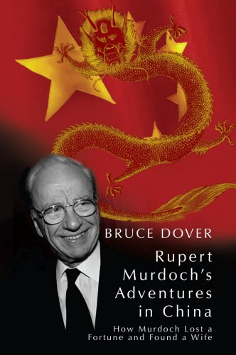 Stock image for Rupert's Adventures in China: How Murdoch Lost a Fortune and Found a Wife for sale by WorldofBooks