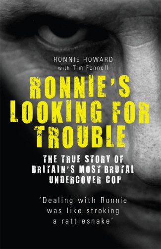 Ronnie's Looking for Trouble: The True Story of an Undercover Cop