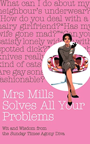 Beispielbild fr Mrs Mills Solves All Your Problems: Wit and Wisdom from the Sunday Times Agony Diva zum Verkauf von Books From California