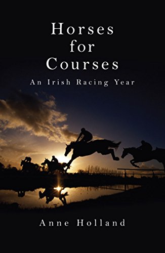 Stock image for Horses for Courses: An Irish Racing Year for sale by HPB-Diamond