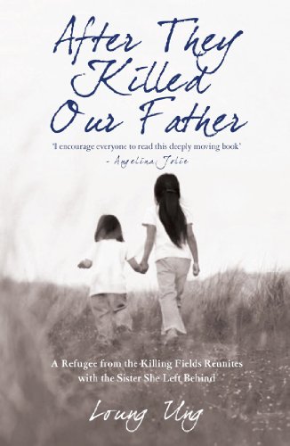 Beispielbild fr After They Killed Our Father: A Refugee from the Killing Fields Reunites with the Sister She Left Behind. Loung Ung zum Verkauf von HPB-Diamond