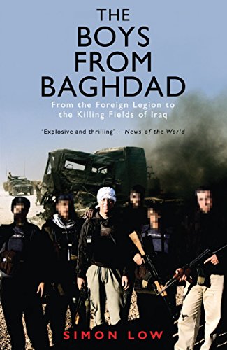Imagen de archivo de The Boys from Baghdad: From the Foreign Legion to the Killing Fields of Iraq a la venta por WorldofBooks