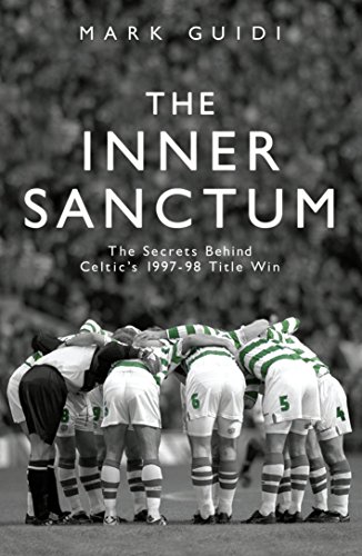 Stock image for The Inner Sanctum: The Secrets Behind Celtic's 1997-98 Title Win for sale by WorldofBooks