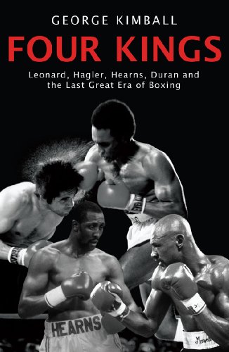 9781845963590: Four Kings: The intoxicating and captivating tale of four men who changed the face of boxing from award-winning sports writer George Kimball