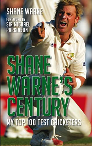 Imagen de archivo de Shane Warne's Century: My Top 100 Test Cricketers a la venta por AwesomeBooks