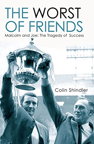 Beispielbild fr The Worst of Friends: Malcolm Allison, Joe Mercer and Manchester City zum Verkauf von WorldofBooks
