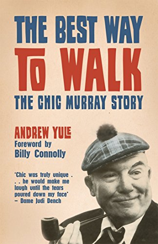 Imagen de archivo de The Best Way to Walk: The Chic Murray Story a la venta por WorldofBooks